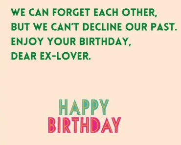 78+ Happy Birthday Wishes For Ex-Girlfriend – Wishes, Images, Messages and Quotes