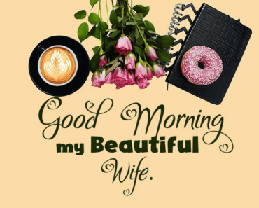 63+ Good Morning Messages For Wife – Images, Quotes, Messages and Wishes