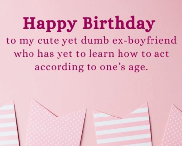 Happy Birthday Wishes for Ex- Boyfriend – Wishes, Images, Messages and Quotes