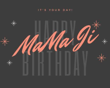 Happy Birthday Wishes For Mama – Images, Wishes, Messages & Quotes