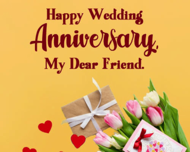 101+ Anniversary Wishes For Best Friend (Wedding/Marriage) – Images, Quotes, Cards & Messages