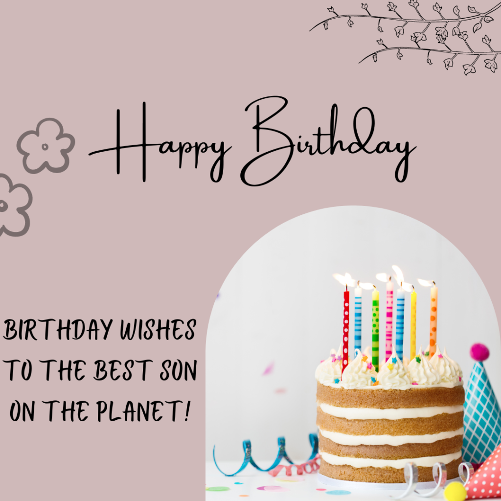 90+ Happy Birthday My Son : Wishes, Images, Quotes And Messages - The ...