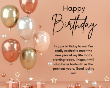 67+ Birthday Wishes Yourself : Quotes, Messages, Card, Status & Images