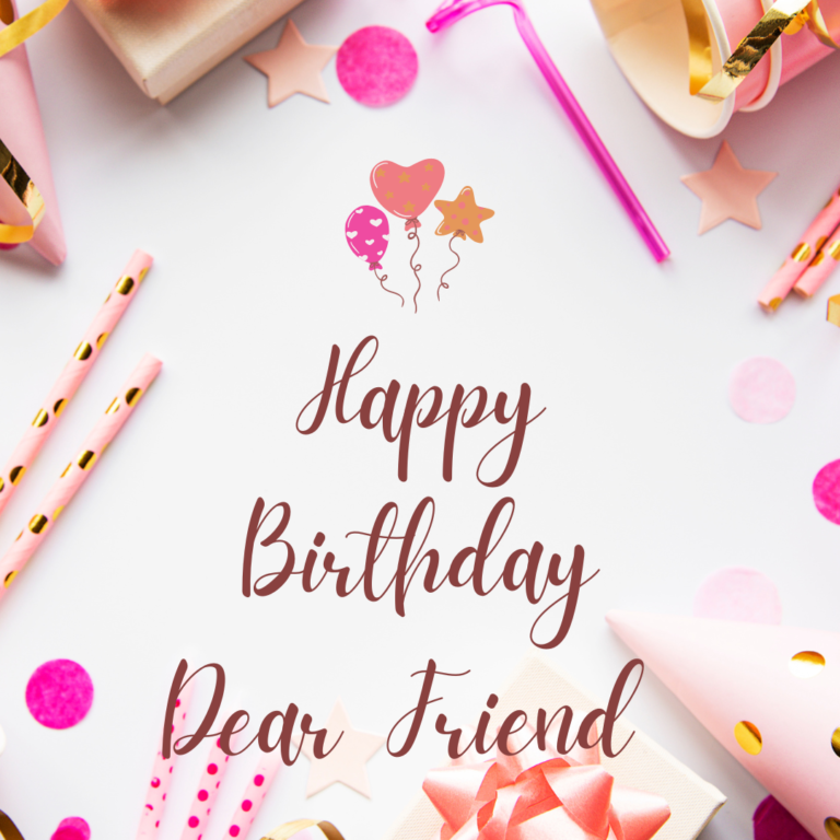 70+ Birthday Wishes Dear Friend : Quotes, Messages, Emoji And Images