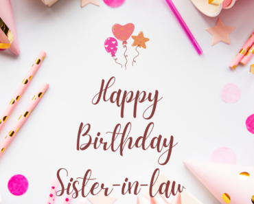 65+ Birthday Wishes Sister-in-law : Messages, Quotes, Status And Images