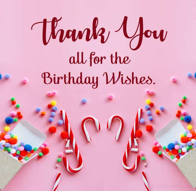thank you everyone for the birthday greetings 