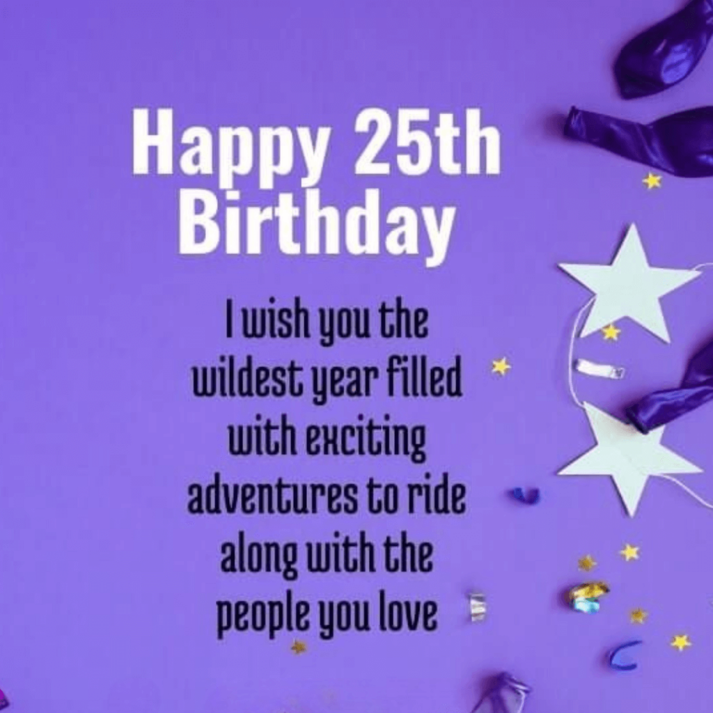 Happy 25th Birthday Quotes For Myself & Messages