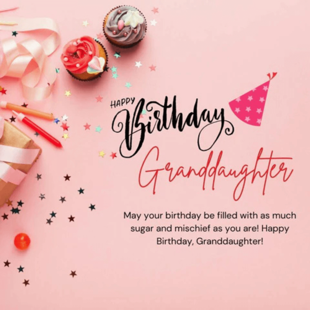 85+ Happy Birthday Wishes for Granddaughter Messages, Quotes — free download