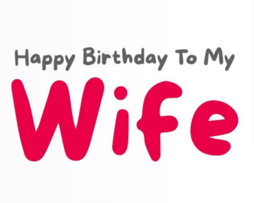 80+ Happy Birthday Wishes For Wife – Messages, Status, Quotes, Greeting Cards, Images And Status