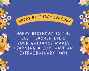 80+ Happy Birthday Wishes For Teacher – Messages, Quotes, Greeting Cards, Cake Images And Status