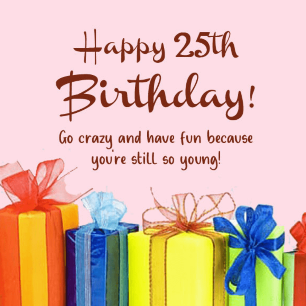 Wishes For 25th Birthday Messages